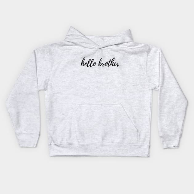 Hello Brother Kids Hoodie by Artistic Design